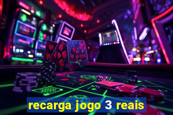 recarga jogo 3 reais